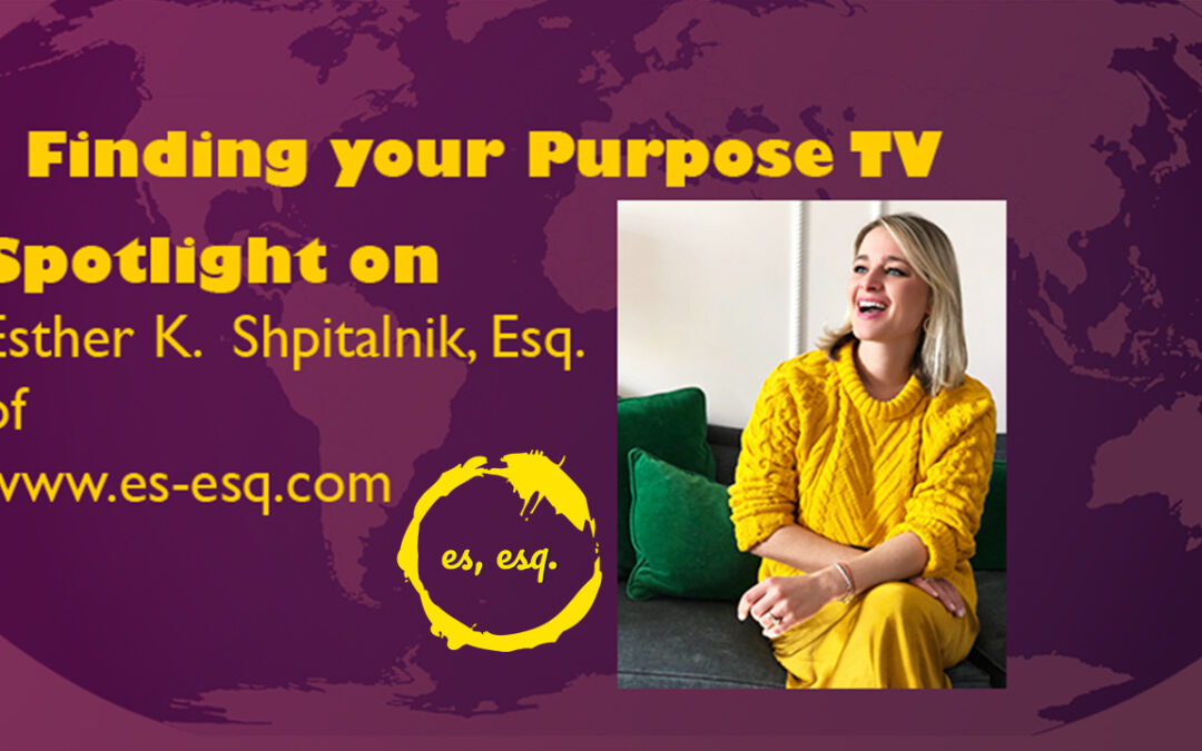 Spotlight on Esther K. Shpitalnik of es-esq.com